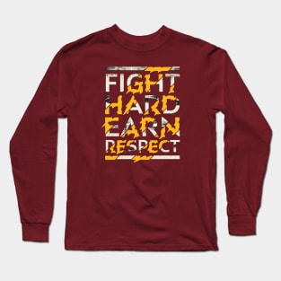 Typography Quote: Fight Hard Earn Respect Long Sleeve T-Shirt